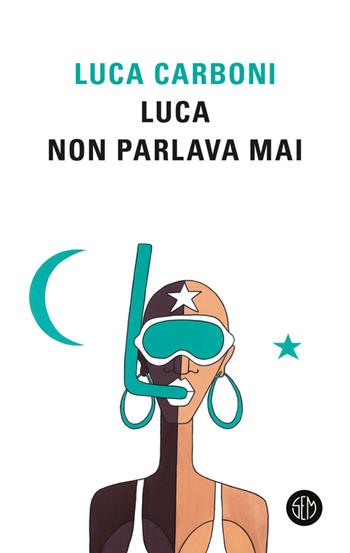 Luca non parlava mai. Copia autografata - Luca Carboni - Libro SEM 2026, SEM Classic | libraccio.click