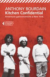 Kitchen confidential. Avventure gastronomiche a New York
