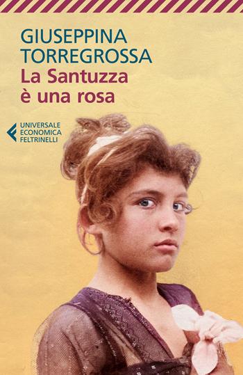 La Santuzza è una rosa - Giuseppina Torregrossa - Libro Feltrinelli 2026, UE 1+1 | libraccio.click