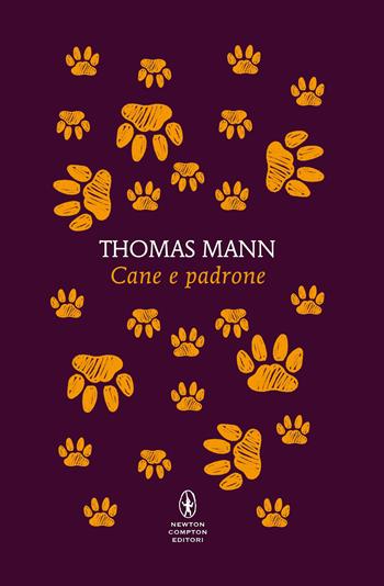Cane e padrone - Thomas Mann - Libro Newton Compton Editori 2026, Classici Pop Newton 1+1 | libraccio.click