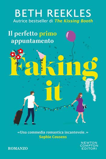 Faking it. Il perfetto primo appuntamento - Beth Reekles - Libro Newton Compton Editori 2026, Newton Compton 1+1 | libraccio.click