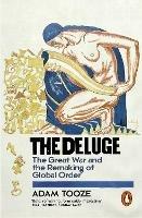 The Deluge - Adam Tooze - Libro Penguin Books Ltd | libraccio.click