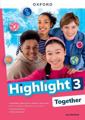 Highlight. Together. Student's book, Workbook. Per la Scuola media. Vol. 3 - Carla Leonard, Rachel Godfrey, Elizabeth Foody - Libro Oxford University Press 2025 | libraccio.click
