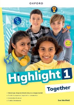 Highlight. Together. Student's book, Workbook. Per la Scuola media. Vol. 1 - Carla Leonard, Rachel Godfrey, Elizabeth Foody - Libro Oxford University Press 2025 | libraccio.click