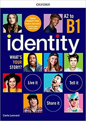 Identity. What's your story? A2-B1. Premium pack. Per il biennio delle Scuole superiori. - Carla Leonard, Elizabeth Sharman - Libro Oxford University Press 2019 | libraccio.click