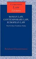 Roman Law, Contemporary Law, European Law - Reinhard Zimmermann - Libro Oxford University Press, Clarendon Law Lectures | libraccio.click