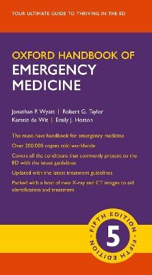 Oxford Handbook of Emergency Medicine - Jonathan P. Wyatt, Robert G. Taylor, Kerstin de Wit - Libro Oxford University Press, Oxford Medical Handbooks | libraccio.click