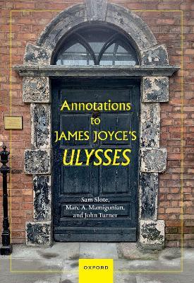 Annotations to James Joyce's Ulysses - Sam Slote, Marc A. Mamigonian, John Turner - Libro Oxford University Press | libraccio.click