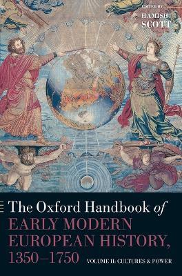 The Oxford Handbook of Early Modern European History, 1350-1750  - Libro Oxford University Press, Oxford Handbooks | libraccio.click