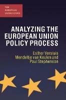 Analyzing the European Union Policy Process - Esther Versluis, Mendeltje van Keulen, Paul Stephenson - Libro Bloomsbury Publishing PLC, The European Union Series | libraccio.click