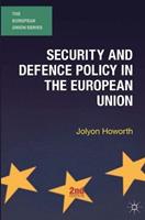 Security and Defence Policy in the European Union - Jolyon Howorth - Libro Bloomsbury Publishing PLC, The European Union Series | libraccio.click