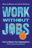Work without Jobs - Ravin Jesuthasan, John W. Boudreau - Libro MIT Press Ltd, Management on the Cutting Edge | libraccio.click