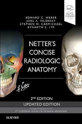 Netter's Concise Radiologic Anatomy Updated Edition - Edward C. Weber, Joel A. Vilensky, Stephen W. Carmichael - Libro Elsevier - Health Sciences Division, Netter Basic Science | libraccio.click