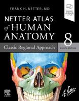 Netter Atlas of Human Anatomy: Classic Regional Approach - Frank H. Netter - Libro Elsevier - Health Sciences Division, Netter Basic Science | libraccio.click