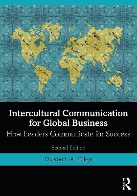 Intercultural Communication for Global Business - Elizabeth A. Tuleja - Libro Taylor & Francis Ltd | libraccio.click