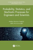 Probability, Statistics, and Stochastic Processes for Engineers and Scientists - Aliakbar Montazer Haghighi, Indika Wickramasinghe - Libro Taylor & Francis Ltd, Engineering Mathematics and Operations Research | libraccio.click