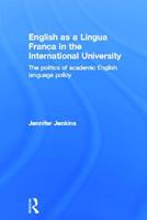 English as a Lingua Franca in the International University - Jennifer Jenkins - Libro Taylor & Francis Ltd | libraccio.click
