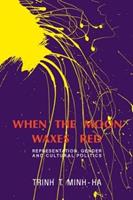 When the Moon Waxes Red - Trinh T. Minh-ha - Libro Taylor & Francis Ltd | libraccio.click