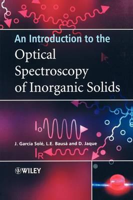 An Introduction to the Optical Spectroscopy of Inorganic Solids - Jose Solé, Luisa Bausa, Daniel Jaque - Libro John Wiley & Sons Inc | libraccio.click