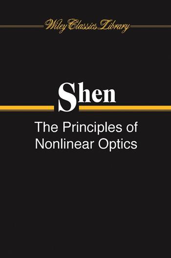 The Principles of Nonlinear Optics - Y. R. Shen - Libro John Wiley & Sons Inc | libraccio.click
