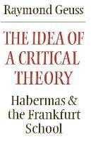 The Idea of a Critical Theory