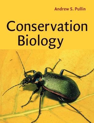 Conservation Biology - Andrew S. Pullin - Libro Cambridge University Press | libraccio.click