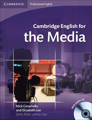 Cambridge english for the media. Student'book. Per le Scuole superiori. Con CD Audio - Nick Ceramella, Elizabeth Lee - Libro Cambridge 2008 | libraccio.click