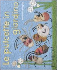 Le pulcette in giardino. Ediz. illustrata - Beatrice Alemagna - Libro Phaidon 2011, Libri per bambini | libraccio.click