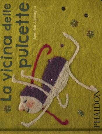 La vicina delle pulcette. Ediz. illustrata - Beatrice Alemagna - Libro Phaidon 2012, Libri per bambini | libraccio.click