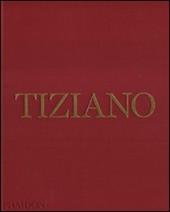 Tiziano. Ediz. illustrata