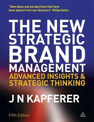 The New Strategic Brand Management - Jean-Noël Kapferer - Libro Kogan Page Ltd | libraccio.click