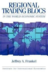Regional Trading Blocs in the World Economic System