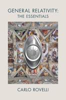 General Relativity: The Essentials - Carlo Rovelli - Libro Cambridge University Press | libraccio.click
