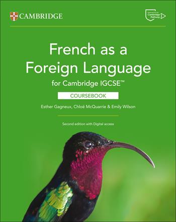 Cambridge IGCSE French as a Foreign Language. Coursebook. Per le Scuole superiori. - Esther Gagneux, Emily Wilson, Chloë McQuarrie - Libro Cambridge 2026 | libraccio.click