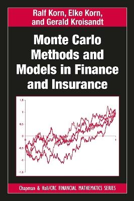 Monte Carlo Methods and Models in Finance and Insurance - Ralf Korn, Elke Korn, Gerald Kroisandt - Libro Taylor & Francis Ltd, Chapman and Hall/CRC Financial Mathematics Series | libraccio.click