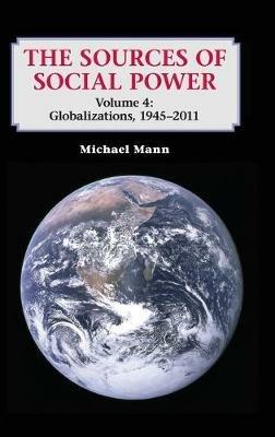 The Sources of Social Power: Volume 4, Globalizations, 1945–2011 - Michael Mann - Libro Cambridge University Press | libraccio.click