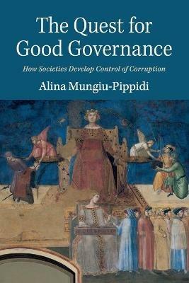 The Quest for Good Governance - Alina Mungiu-Pippidi - Libro Cambridge University Press | libraccio.click