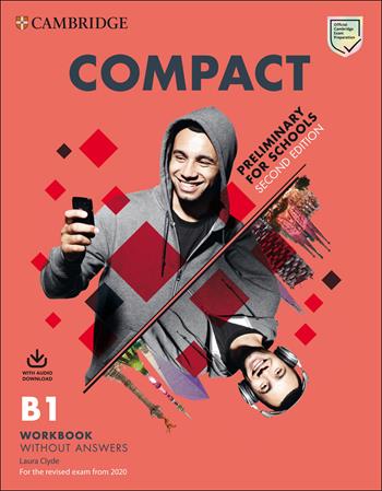 Compact. Preliminary for schools. B1. Student’s pack: Student’s Book without answers, Workbook without Answers. Per le Scuole superiori. Con Online Practice. - Sue Elliott, Amanda Thomas - Libro Cambridge 2019 | libraccio.click