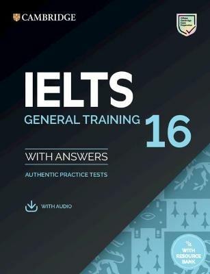 Cambridge English IELTS. IELTS 16 General Training. Student's Book with Answers. Per le Scuole superiori. Con Audio  - Libro Cambridge 2021 | libraccio.click