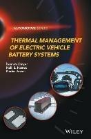 Thermal Management of Electric Vehicle Battery Systems - Ibrahim Dincer, Halil S. Hamut, Nader Javani - Libro John Wiley & Sons Inc, Automotive Series | libraccio.click