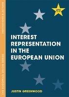 Interest Representation in the European Union - Justin Greenwood - Libro Bloomsbury Publishing PLC, The European Union Series | libraccio.click