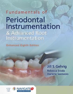 Fundamentals Of Periodontal Instrumentation And Advanced Root Instrumentation, Enhanced - Jill S. Gehrig, Rebecca Sroda, Darlene Saccuzzo - Libro Jones and Bartlett Publishers, Inc | libraccio.click