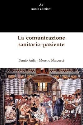 La Comunicazione Sanitario-paziente - Sergio Ardis, Moreno Marcucci - Libro Lulu.com | libraccio.click