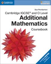 Mathematics. Cambridge IGCSE and O level. Additional mathematics. Coursebook. Per le Scuole superiori. Con CD-ROM