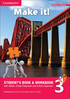 Make it! Student's book-Workbook-Companion book. Per la Scuola media. Vol. 3 - Clare Kennedy, Audrey Cowan, Fiorenza Iori - Libro Cambridge 2016 | libraccio.click