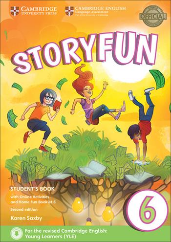 Storyfun for flyers. Movers and Flyers. Level 6. Student's bookand Home fun booklet. Per la Scuola media. - Karen Saxby - Libro Cambridge 2017 | libraccio.click