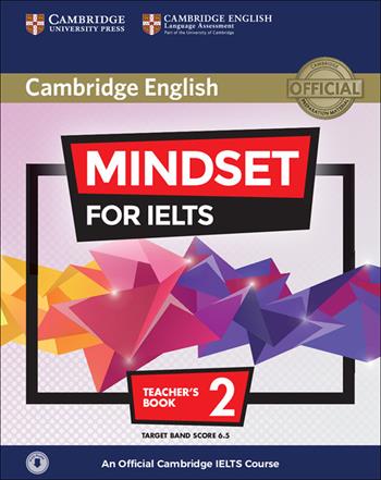 Mindset for IELTS. An official Cambridge IELTS Course. Level 2. Teacher's book. Per le Scuole superiori. Con CD-Audio - Greg Archer, Joanna Kosta, Lucy Passmore - Libro Cambridge 2017 | libraccio.click