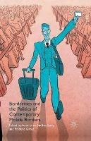 Borderities and the Politics of Contemporary Mobile Borders - A. Amilhat-Szary, F. Giraut - Libro Palgrave Macmillan | libraccio.click