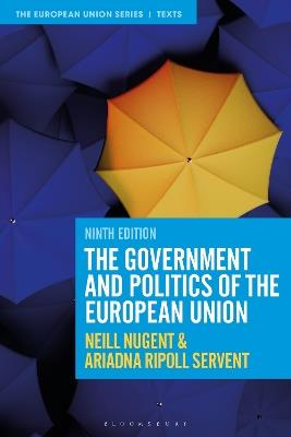 The Government and Politics of the European Union - Neill Nugent, Ariadna Ripoll Servent - Libro Bloomsbury Publishing PLC, The European Union Series | libraccio.click