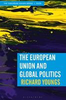 The European Union and Global Politics - Richard Youngs - Libro Bloomsbury Publishing PLC, The European Union Series | libraccio.click